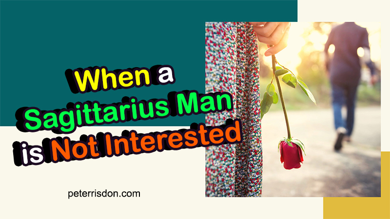 a glimpse at sagittarius man not interested behaviors