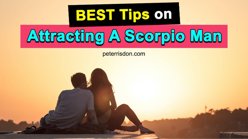 How to Win a Scorpio Man's Heart Totally?