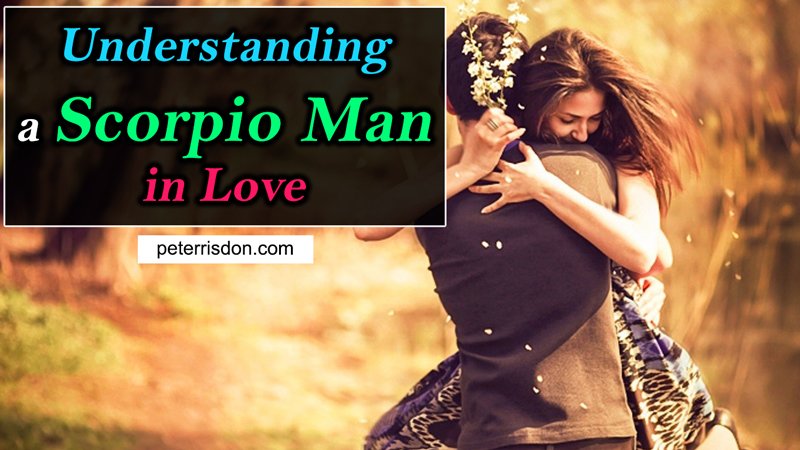 Understanding a Scorpio Man in Love