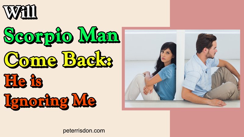 How to Get a Scorpio Man Back?